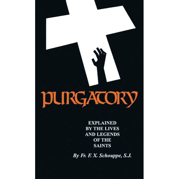 Pre-Owned Purgatory: Explained by the Lives and Legends of the Saints (Paperback) 0895558319 9780895558312