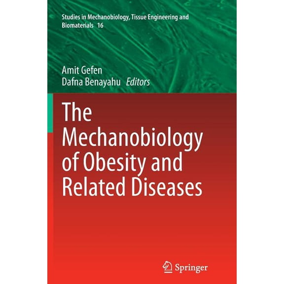 Studies in Mechanobiology, Tissue Engine The Mechanobiology of Obesity and Related Diseases, Book 16, (Paperback)