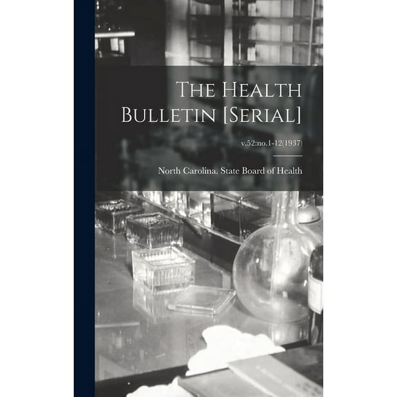 The Health Bulletin [serial]; v.52: no.1-12(1937), (Hardcover)