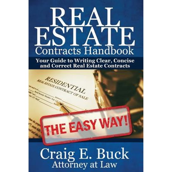 Pre-Owned Real Estate Contracts Handbook: The Easy Way to Writing Clear, Concise and Correct Contracts - And More