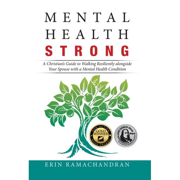 Mental Health Strong: A Christian's Guide to Walking Resiliently Alongside Your Spouse with a Mental Health Condition, (Hardcover)
