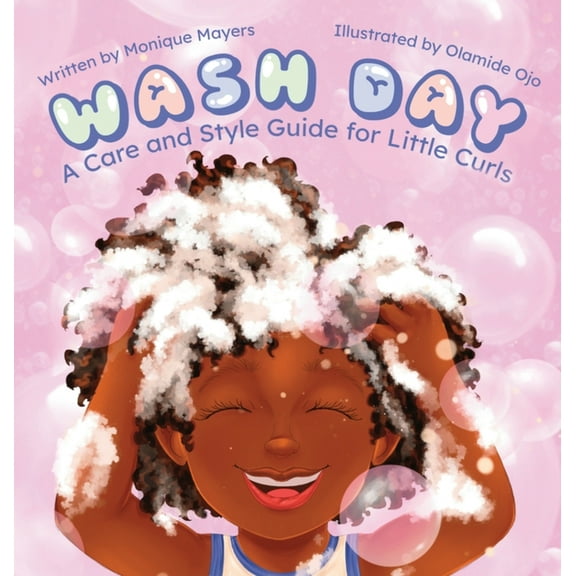 Wash Day: A Care and Style Guide for Little Curls, (Hardcover)