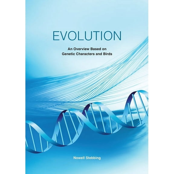 Evolution: An Overview Based on Genetic Characters and Birds, (Paperback)
