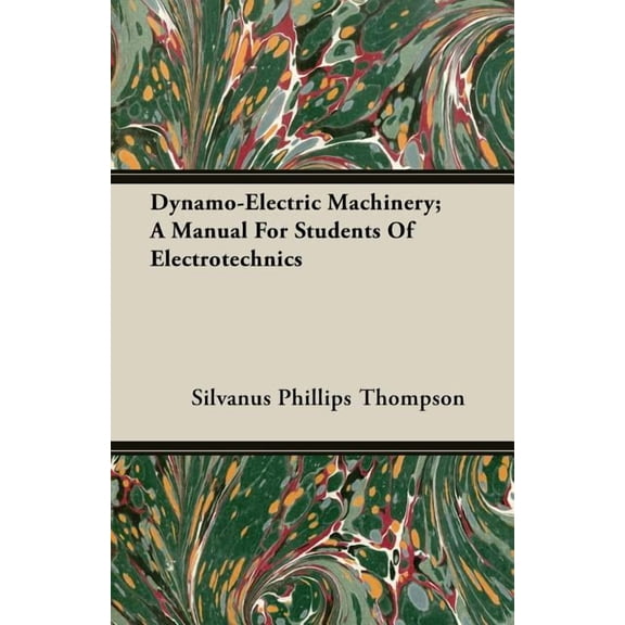 Dynamo-Electric Machinery; A Manual For Students Of Electrotechnics (Paperback)