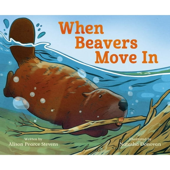 When Beavers Move in, (Hardcover)