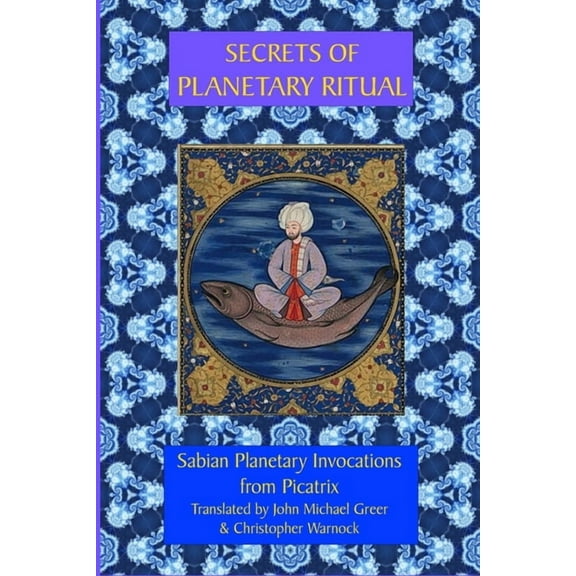 Secrets of Planetary Ritual 2nd Edition, (Paperback)