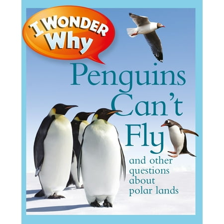 Question About Apple - I Wonder Why Penguins Can't Fly : And Other Questions About Polar Lands