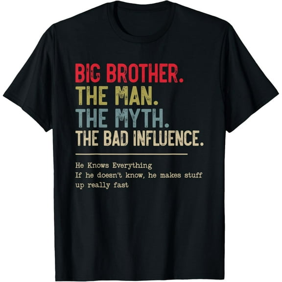 Big Brother The Man The Myth The Bad Influence Funny Brother T-Shirt Unisex S-5XL Hot Trending Shirt, Vintage Birthday Gift