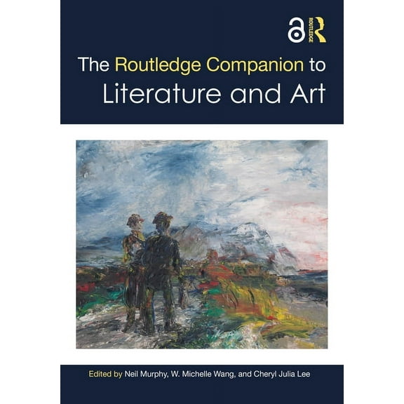 Routledge Literature Companions The Routledge Companion to Literature and Art, (Hardcover)