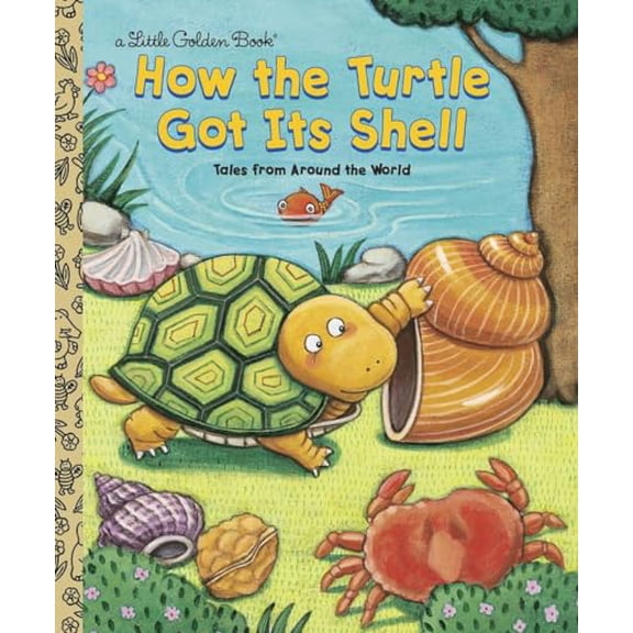Pre-Owned How the Turtle Got Its Shell (Hardcover) 0307960072 9780307960078