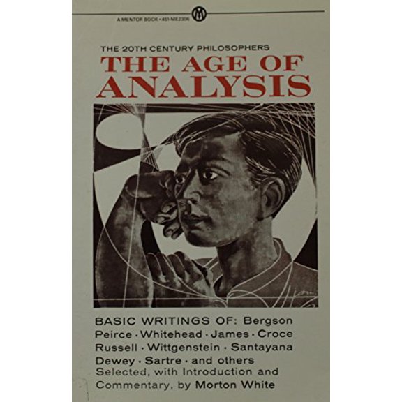 Pre-Owned The Age of Analysis: Basic Writings (The Meridian Philosophers), 9780452008304, 0452008301, Paperback, First Edition edition