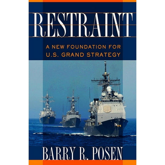 Cornell Studies in Security Affairs: Restraint: A New Foundation for U.S. Grand Strategy (Hardcover)
