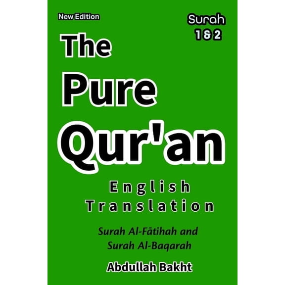 The Pure Qur'an - English Translation The Pure Qur'an - English Translation: New Edition. Surah 1&2 - Easy and Clear English Translation with Simple Commentry, Book 1, (Paperback)