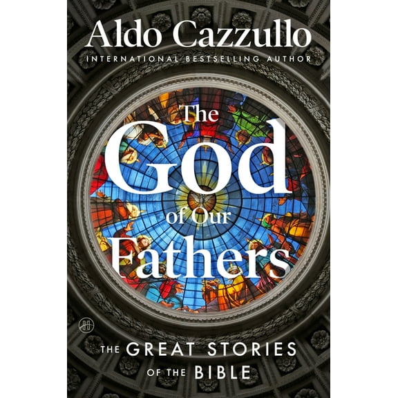 The God of Our Fathers: The Great Stories of the Bible, (Paperback)