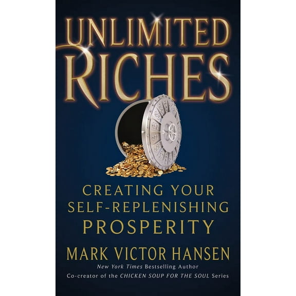 Unlimited Riches: Creating Your Self Replenishing Prosperity, (Paperback)