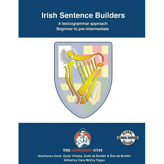 The Language Gym - Sentence Builder Book Irish Sentence Builders - A Lexicogrammar approach: Irish Sentence Builders - Beginner to Pre-intermediate, (Paperback)