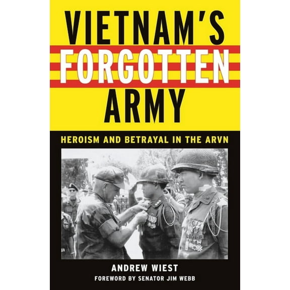 Vietnam's Forgotten Army: Heroism and Betrayal in the ARVN, (Hardcover)