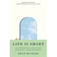 thumbnail image 2 of Life Is Short: An Appropriately Brief Guide to Making It More Meaningful, (Hardcover), 2 of 2