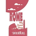 thumbnail image 1 of Rome - My Travel Story Journal: Travel Story Notebook to Note Every Trip to a Traveled City, 1 of 1