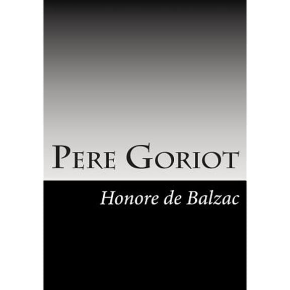 Pere Goriot (Paperback) by Honore De Balzac