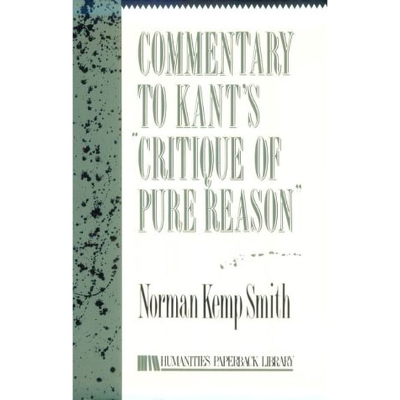Pre-Owned Commentary to Kant's Critique of Pure Reason (Humanities Paperback Library) (Paperback) 0391037099 9780391037090