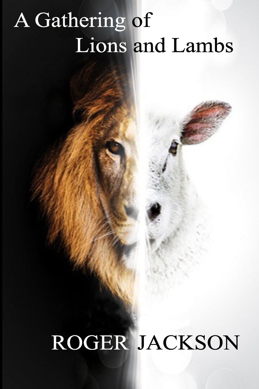 A Gathering of Lions and Lambs Book 1 of The Lions and Lambs Saga (Paperback)