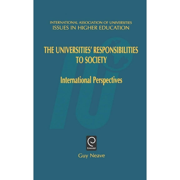 Issues in Higher Education Universities' Responsibilities to Society: International Perspectives, Book 14, (Hardcover)