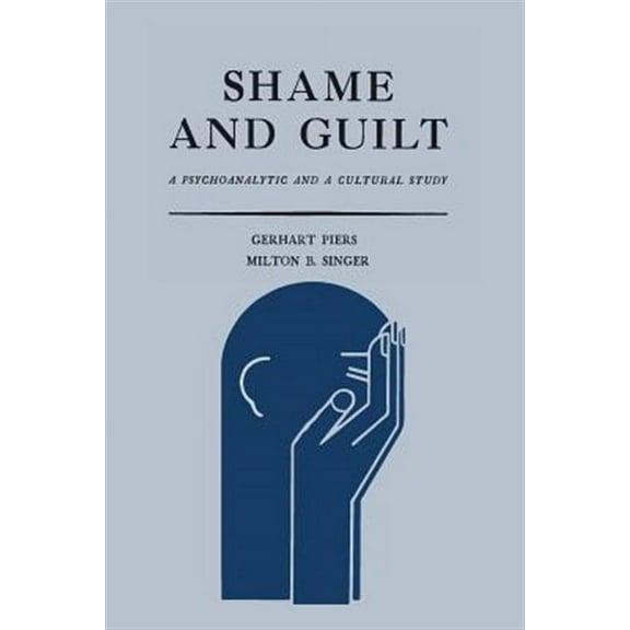 Shame and Guilt: A Psychoanalytic and a Cultural Study (Paperback)