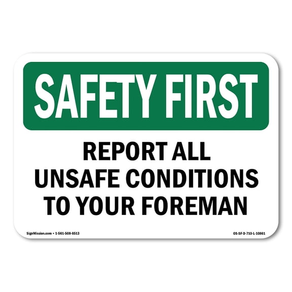 OSHA SAFETY FIRST Sign - Report All Unsafe Conditions Foreman | Plastic Sign | Protect Your Business, Work Site, Warehouse & Shop Area | Made in the USA