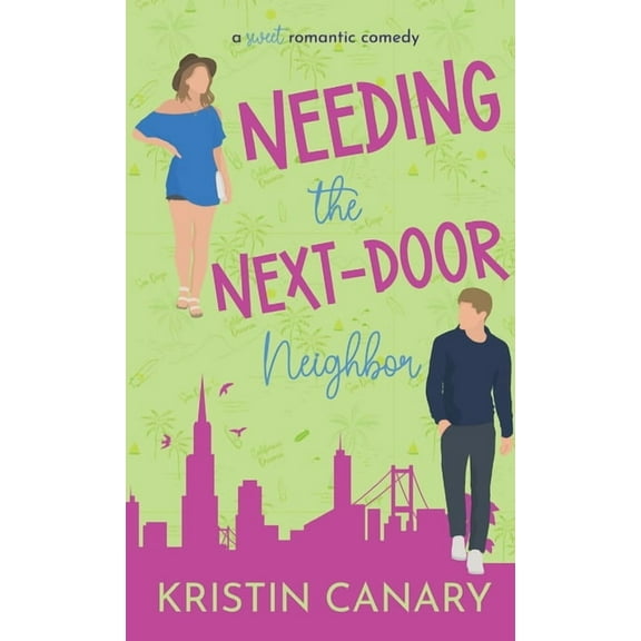 California Dreamin' Needing the Next-Door Neighbor: A Sweet Romantic Comedy, Book 6, (Hardcover)