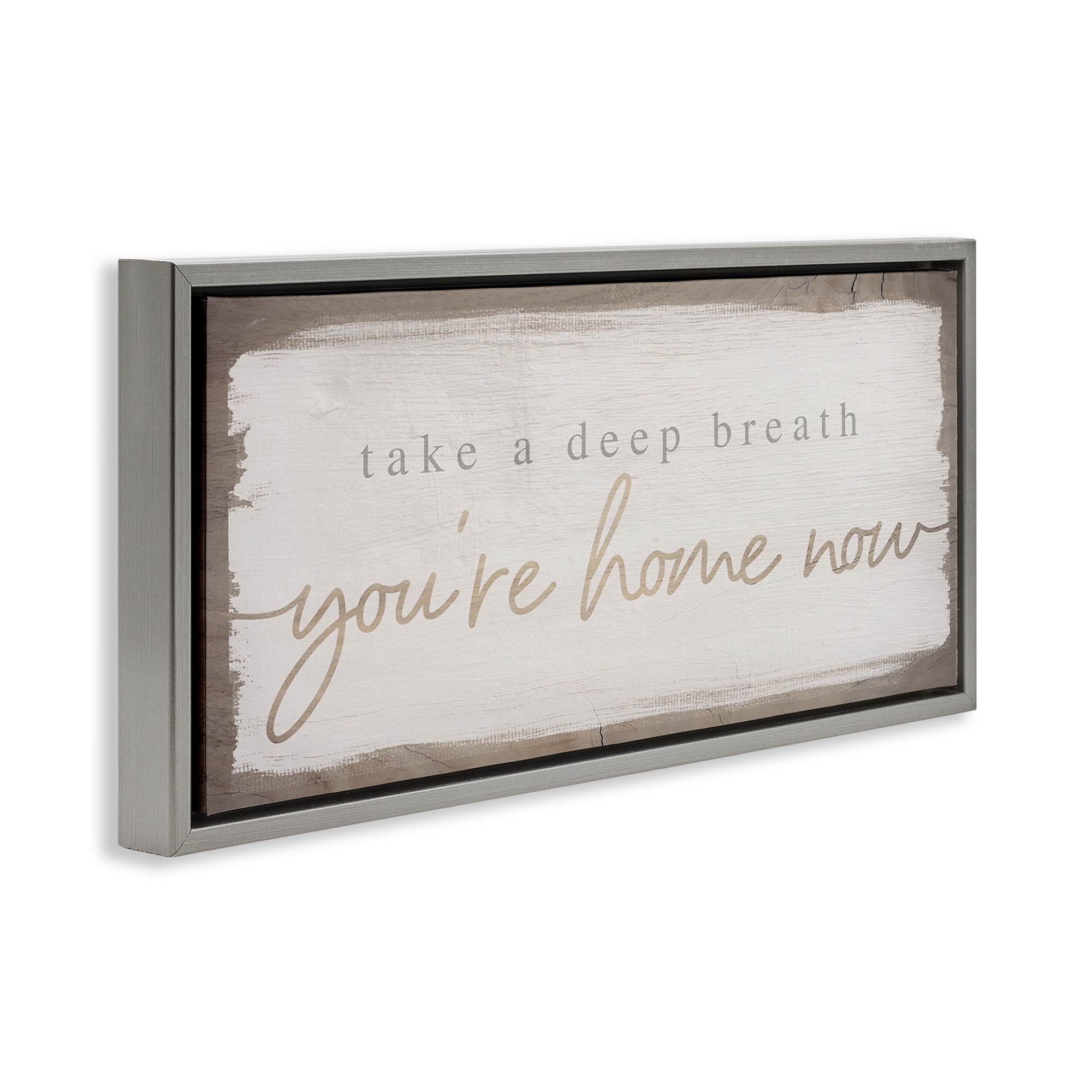 Stupell Industries You're Home Now Weathered Chic Inspirational Painting Gray Floater Framed Canvas Art Print Wall Art, 31 x 14