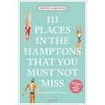 thumbnail image 1 of Pre-Owned 111 Places in the Hamptons That You Must Not Miss (Paperback) 3740807512 9783740807511, 1 of 1