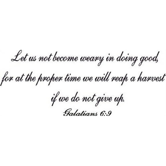 Galatians 6:9, Bible Verse Vinyl Wall Decal by Scripture Wall Art, 11"x22" Black, Christian