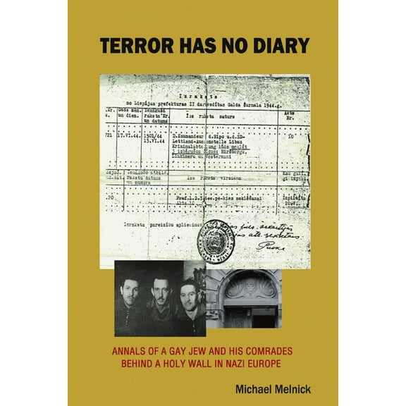 Terror Has No Diary: Annals of a Gay Jew and His Comrads Behind a Holy Wall in Nazi Europe, (Paperback)