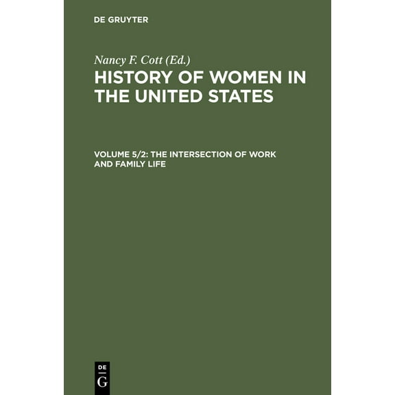 History of Women in the United States : Historical Articles on Women's Lives and Activities : The Intersection of Work and Family Life, Part 2