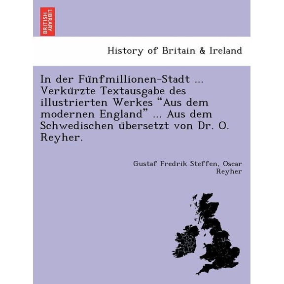 In Der Fu Nfmillionen-Stadt ... Verku Rzte Textausgabe Des Illustrierten Werkes Aus Dem Modernen England ... Aus Dem Schwedischen U Bersetzt Von Dr. Paperback