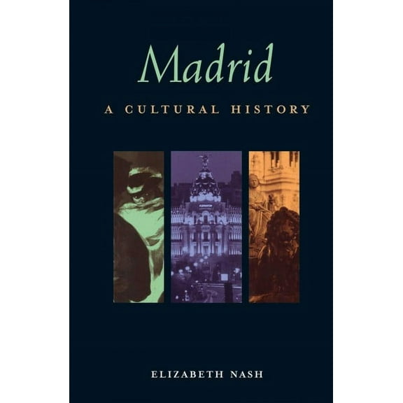 Interlink Cultural Histories: Madrid : A Cultural History (Paperback)