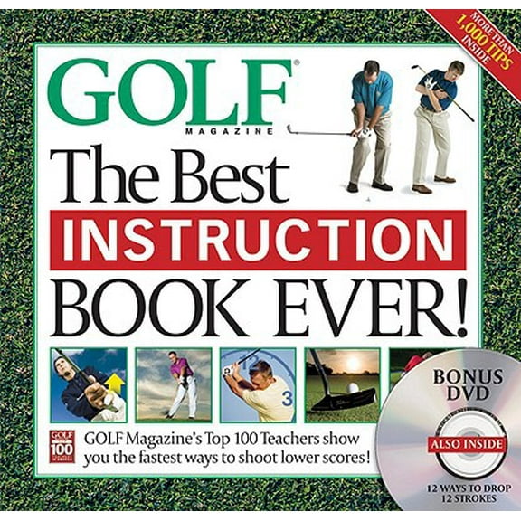Pre-Owned The Best Instruction Book Ever! Golf Magazine's Top 100 Teachers Show You the Fastest Ways to Shoot Lower Scores! (Book   DVD) (Hardcover) 1603200010 9781603200011