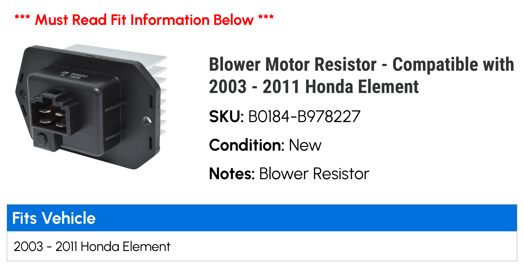 Blower Motor Resistor - Compatible with 2003 - 2011 Honda Element 2004 2005 2006 2007 2008 2009 2010