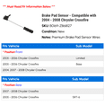 thumbnail image 2 of Brake Pad Sensor - Compatible with 2004 - 2008 Chrysler Crossfire 2005 2006 2007, 2 of 2