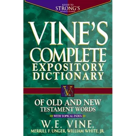 Pre-Owned Vine's Complete Expository Dictionary of Old and New Testament Words: Super Value Edition (Hardcover) 078526020X 9780785260202