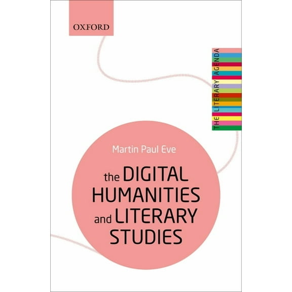 Literary Agenda The Digital Humanities and Literary Studies, (Paperback)