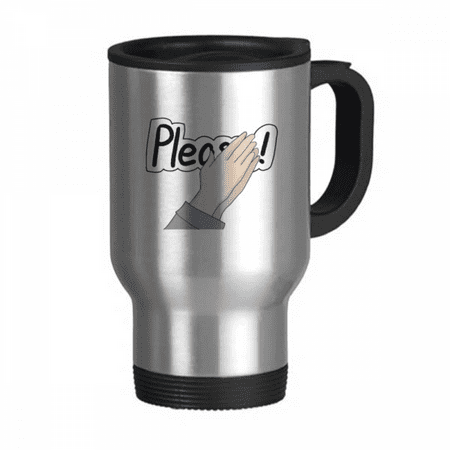 

Benediction Request Please Namaste Hand Travel Mug Flip Lid Stainless Steel Cup Car Tumbler Thermos