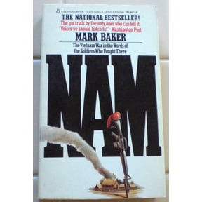 Pre-Owned Nam: The Vietnam War in the Words of the Men and Women Who Fought There, by Mark Baker (Paperback), HISTORY / Military / Vietnam War, English