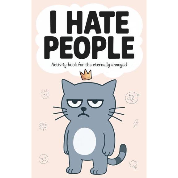 Pre-Owned I hate people: A Hilarious Activity Book for the Eternally Annoyed (funny gag gift for introverts, friends and coworkers)