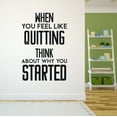 thumbnail image 2 of Think About Why You Started When Feel Like Quitting Motivating Quote Decal Wall Art Sticker Designs Vinyl Stickers For Home House Walls Rooms Windows Bedroom Decoration Size (26x26 inch), 2 of 3