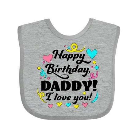 

Inktastic Happy Birthday Daddy! I Love You Gift Baby Boy or Baby Girl Bib