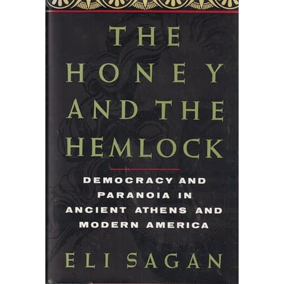Pre-Owned The Honey and the Hemlock: Democracy & Paranoia in Ancient Athens & Modern America (Hardcover) 0465030580 9780465030583