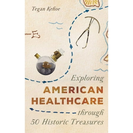 UPC: 9781538135464 | AASLH Exploring America s Historic Treasures: Exploring American Healthcare through 50 Historic Treasures (Hardcover)