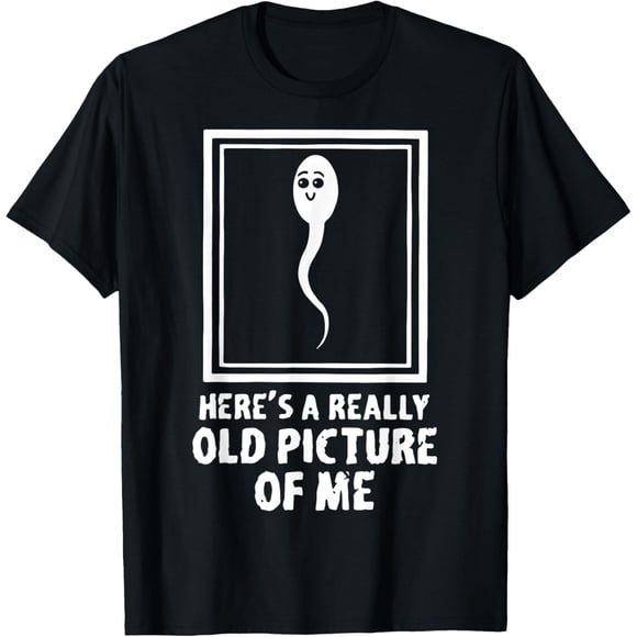 Here's A Really Old Picture of Me Funny Fun - Camiseta de cumpleaños de esperma